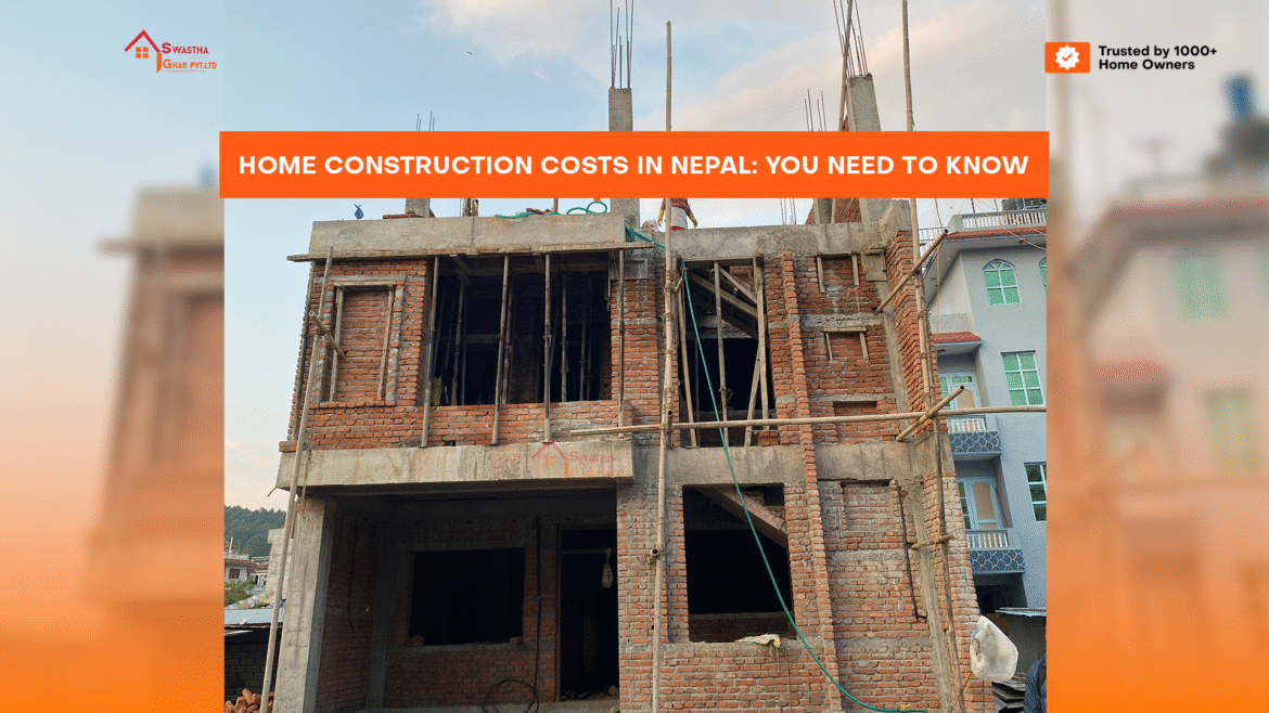 Home Construction Costs in Nepal: You Need to Know